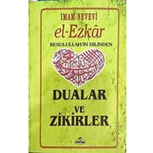 El Ezkar Resulullah’ın Dilinden Dualar ve Zikirler - Ebu Zekeriyya Muhyiddin Bin Şeref En-Nevevi Ed-Dimeşki