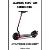 Electric Scooters Engineering: Revolutionizing Urban Mobility