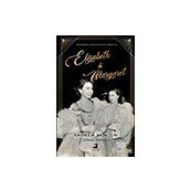 Elizabeth And Margaret - Andrew Morton