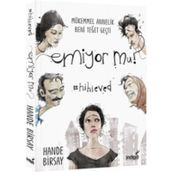 Emiyor mu? - Mükemmel Annelik Beni Teğet Geçti - Hande Birsay