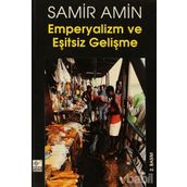 Emperyalizm ve Eşitsiz Gelişme - Samir Amin