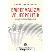 Emperyalizm ve Jeopolitik - Ergin Yıldızoğlu