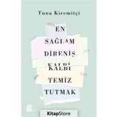 En Sağlam Direniş Kalbi Temiz Tutmak - Tuna Kiremitçi
