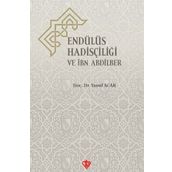 Endülüs Hadisçiliği ve İbn Abdilber - Türkiye Diyanet Vakfı Yayınları