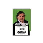 Enerji Savaşları - Türkiye Neresinde? Yeni Dünya Düzeninde Destek Yayınları