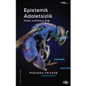 Epistemik Adaletsizlik İktidar ve Bilmenin Etiği Fol Kitap