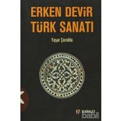 ERKEN DEVIR TÜRK SANATI - YAŞAR ÇORUHLU (ISBN:9786055272623)