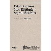 Erken Dönem Stoa Etiğinden Seçme Metinler - Melike Molacı