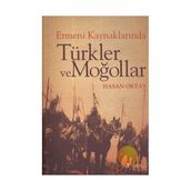ERMENI KAYNAKLARINDA TÜRKLER VE MOĞOLLAR - HASAN OKTAY
