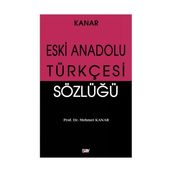 ESKI ANADOLU TÜRKÇESİ SÖZLÜĞÜ - MEHMET KANAR