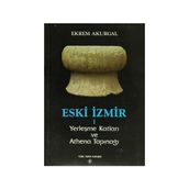 Eski İzmir 1 - Ekrem Akurgal