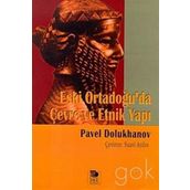 Eski Ortadoğu'da Çevre ve Etnik Yapı - Pavel Dolukhanov