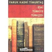 ESKI TÜRKİYE TÜRKÇESİ - FARUK KADRI TİMURTAŞ