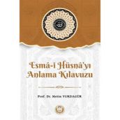 Esma-i Hüsna'yı Anlama Kılavuzu - Metin Yurdagür