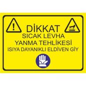 Este Uyarı Levhaları Dikkat Sıcak Levha Yanma Tehlikesi Isıya Dayanıklı Eldiven Giy 25x35 cm Uyarı Levhası