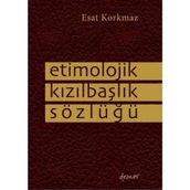 Etimolojik Kızılbaşlık Sözlüğü - Esat Korkmaz