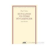 Eupalinos ve Öteki Söyleşimler - Paul Valery