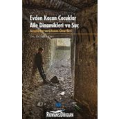 Evden Kaçan Çocuklar Aile Dinamikleri ve Suç - Sıddık Ekici