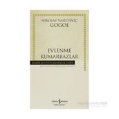 EVLENME - KUMARBAZLAR - NIKOLAY VASİLYEVİÇ GOGOL