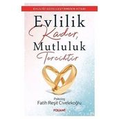 Evlilik Kader Mutluluk Tercihtir - Fatih Reşit Civelekoğlu