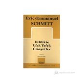 EVLILIKTE UFAK TEFEK CINAYETLER - ERIC-EMMANUEL SCHMITT