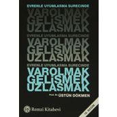 EVRENLE UYUMLAŞMA SÜRECİNDE VAROLMAK GELİŞMEK UZLAŞMAK - ÜSTÜN DÖKMEN