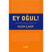 Ey Oğul! - Kasım Çakır