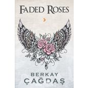 Faded Roses - Berkay Çağdaş