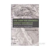 Faik Sabri’den Günümüze Coğrafi Yansımalar - Abdurrahman Dinç