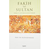 Fakih ve Sultan: Osmanlı ve Safevilerde Din-Devlet İlişkisi - Vecih Kevserani