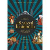 Fantastik Store Her Yanı ve Her Şeyiyle 18. Yüzyıl Istanbul’u - Insan ve Toplum Hayatı-Varlıklar ve Nesneler