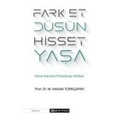 Fark Et Düşün Hisset Yaşa Kendi Kendine Psikoterapi Rehberi - Hakan Türkçapar
