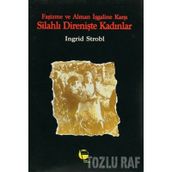 Faşizme Ve Alman İşgaline Karşı Silahlı Direnişte Kadınlar-Ingrid Strobl