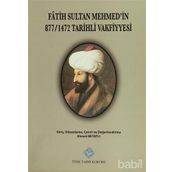 Fatih Sultan Mehmet’in 877-1472 Tarihli Vakfiyyesi - Ahmet Beyatlı
