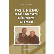 Fazıl Hüsnü Dağlarca'yı Görmeye Gitmek - Polatonat