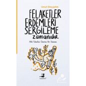 Felaketler Erdemleri Sergileme Zamanıdır - Umut Dinçşahin