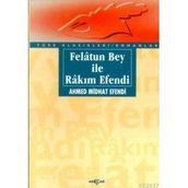 FELATUN BEY - AHMET MITHAT EFENDI