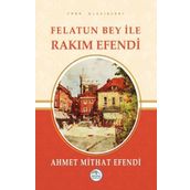 Felatun Bey ile Rakım Efendi - ahmed mithad efendi
