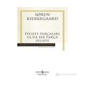 Felsefe Parçaları Ya Da Bir Parça Felsefe - Soren Kierkegaard