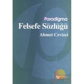 Felsefe Sözlüğü - Ahmet Cevizci