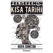 Felsefenin Kısa Tarihi - Derek Johnston