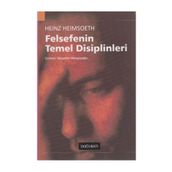 Felsefenin Temel Disiplinleri - Heinz Heimsoeth