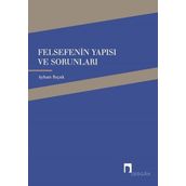 Felsefenin Yapısı ve Sorunları - Ayhan Bıçak