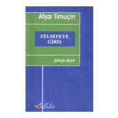 FELSEFEYE GİRİŞ - AŞFAR TİMUÇİN