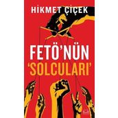 Fetö'nün Solcuları - Hikmet Çiçek