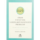 Fıkıh Usulünde Lafızların Kesinliği Problemi Selma Çakmak