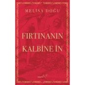 Fırtınanın Kalbine İn Meliha Doğu