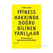 Fitness Hakkında Doğru Bilinen Yanlışlar - Serkan Yimsel