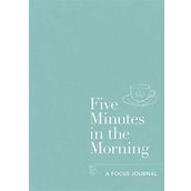 Five Minutes in the Morning: A Focus Journal