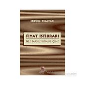 FIYAT İSTİKRARI NE? NASIL? KIMIN İÇİN? - ERDİNÇ TELATAR